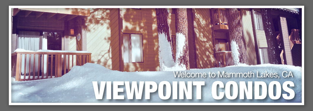 Welcome to Viewpoint Condos in Mammoth Lakes, Ca. 
