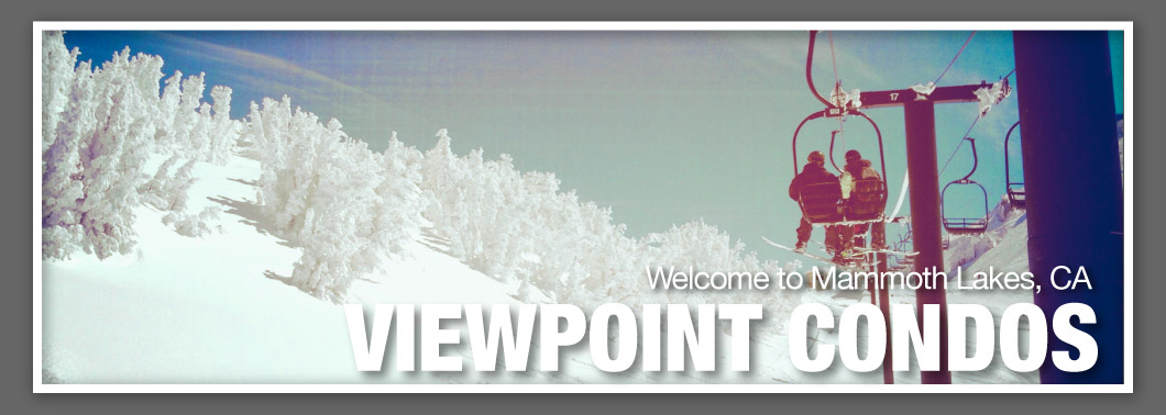 Welcome to Viewpoint Condos in Mammoth Lakes, Ca. 